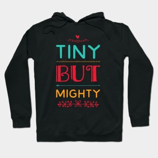 Tiny But Mighty cute great for kids toddlers baby shower gift Hoodie